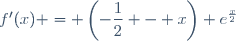 f'(x) = \left(-\dfrac{1}{2} - x\right) e^{\frac{x}{2}}