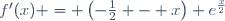 f'(x) = \left(-\frac{1}{2} - x\right) e^{\frac{x}{2}}