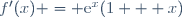 f'(x) = \text{e}^x(1 + x)