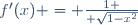 f'(x) = {1 \over \sqrt{1-x^2}}