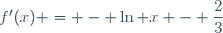 f'(x) = - \ln x - \dfrac{2}{3}