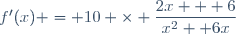 f'(x) = 10 \times \dfrac{2x + 6}{x^2 +6x}