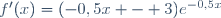 f'(x)=(-0,5x - 3)e^{-0,5x}