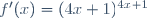 f'(x)=(4x+1)\e^{4x+1}