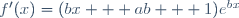 f'(x)=(bx + ab + 1)e^{bx}