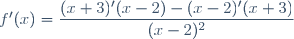 f'(x)=\dfrac{(x+3)'(x-2)-(x-2)'(x+3)}{(x-2)^2}