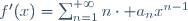 f'(x)=\sum_{n=1}^{+\infty}n\cdot a_nx^{n-1}