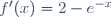 f'(x)=2-e^{-x}