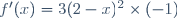 f'(x)=3(2-x)^2\times(-1)