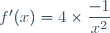 f'(x)=4\times\dfrac{-1}{x^2}