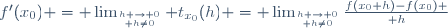 f'(x_0) = \lim_{h \to 0\atop h\ne0} t_{x_0}(h) = \lim_{h \to 0\atop h\ne0}{f(x_0+h)-f(x_0) \over h}