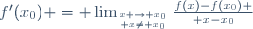 f'(x_0) = \lim_{x \to x_0\atop x\ne x_0}{f(x)-f(x_0) \over x-x_0}