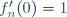 f'_n(0)=1