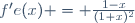 f'e(x) = \frac{1-x}{(1+x)^2}