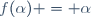 f(\alpha) = \alpha