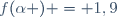 f(\alpha ) = 1,9