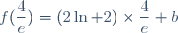 f(\dfrac{4}{e})=(2\ln 2)\times\dfrac{4}{e}+b