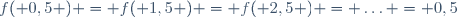 f( 0,5 ) = f( 1,5 ) = f( 2,5 ) = \ldots = 0,5