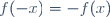 f(-x)=-f(x)