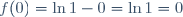 f(0)=\ln1-0=\ln1=0