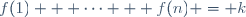 f(1) + \cdots + f(n) = k