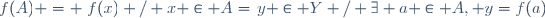 f(A) = \{f(x) / x \in A\}=\{y \in Y / \exists a \in A, y=f(a)\}