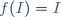 f(I)=I