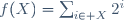 f(X)=\sum_{i\in X}2^i
