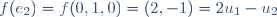 f(e_{2})=f(0,1,0)=(2,-1)=2u_{1}-u_{2}