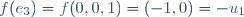 f(e_{3})=f(0,0,1)=(-1,0)=-u_{1}