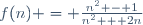 f(n) = \frac{n^2 - 1}{n^2 + 2n}