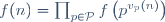 f(n)=\prod_{p\in\mathcal{P}}f\left(p^{v_p(n)}\right)
