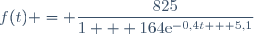 f(t) = \dfrac{825}{1 + 164\text{e}^{-0,4t + 5,1}}}