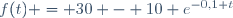 f(t) = 30 - 10 e^{-0,1 t}