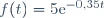 f(t)=5\text{e}^{-0,35t}