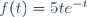 f(t)=5te^{-t}