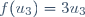 f(u_{3})=3u_{3}