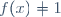 f(x)\not=1