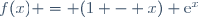 f(x) = (1 - x) \text{e}^{x}
