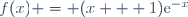 f(x) = (x + 1)\text{e}^{-x}
