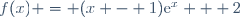 f(x) = (x - 1)\text{e}^x + 2