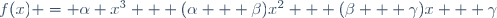 f(x) = \alpha x^3 + (\alpha + \beta)x^2 + (\beta + \gamma)x + \gamma\,\!