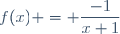 f(x) = \dfrac{-1}{x+1}