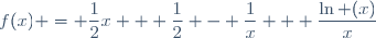 f(x) = \dfrac{1}{2}x + \dfrac{1}{2} - \dfrac{1}{x} + \dfrac{\ln (x)}{x}
