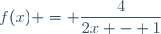 f(x) = \dfrac{4}{2x - 1}