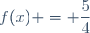 f(x) = dfrac{5}{4}