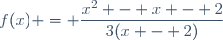 f(x) = \dfrac{x^2 - x - 2}{3(x - 2)}