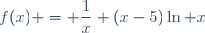f(x) = \dfrac1x (x-5)\ln x