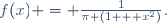 f(x) = \frac{1}{\pi (1 + x^2)}.