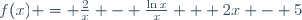 f(x) = \frac{2}{x} - \frac{\ln{x}}{x} + 2x - 5